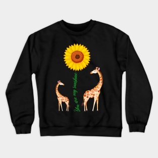 You Are My Sunshine Giraffe Sunflower Crewneck Sweatshirt